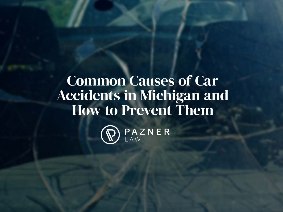 Common Causes of Car Accidents in Michigan | Pazner Law