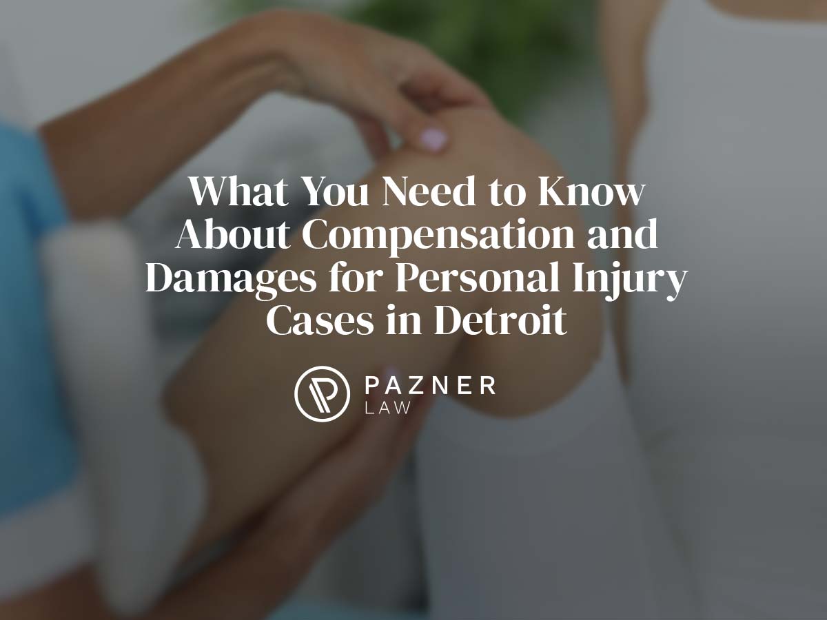 What You Need to Know About Compensation and Damages for Personal Injury Cases in Detroit